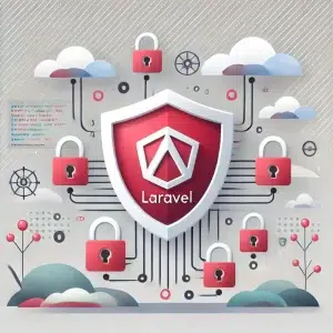 Securing Laravel Applications: Best Practices for 2025